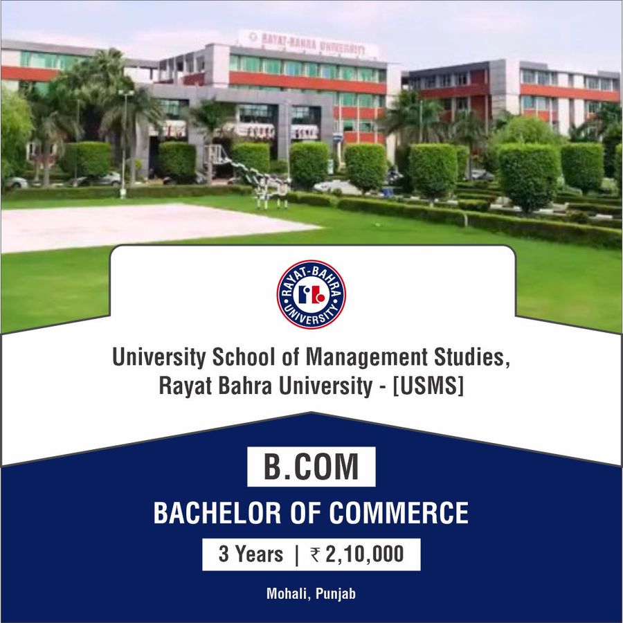 Bachelor of Commerce [B.Com] at University School of Management Studies, Rayat Bahara University , Mohali